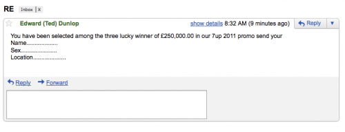 You have been selected among the three lucky winner of £250,000.00 in our 7up 2011 promo send your